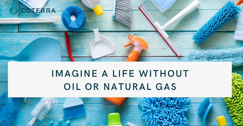 Imagine a Life without Oil or Natural Gas